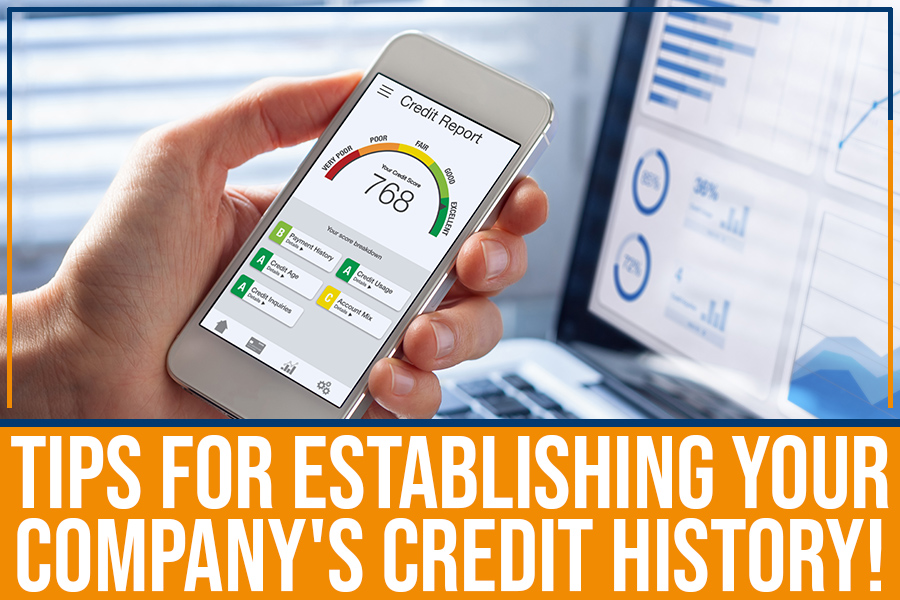 Tips For Establishing Your Company's Credit History!